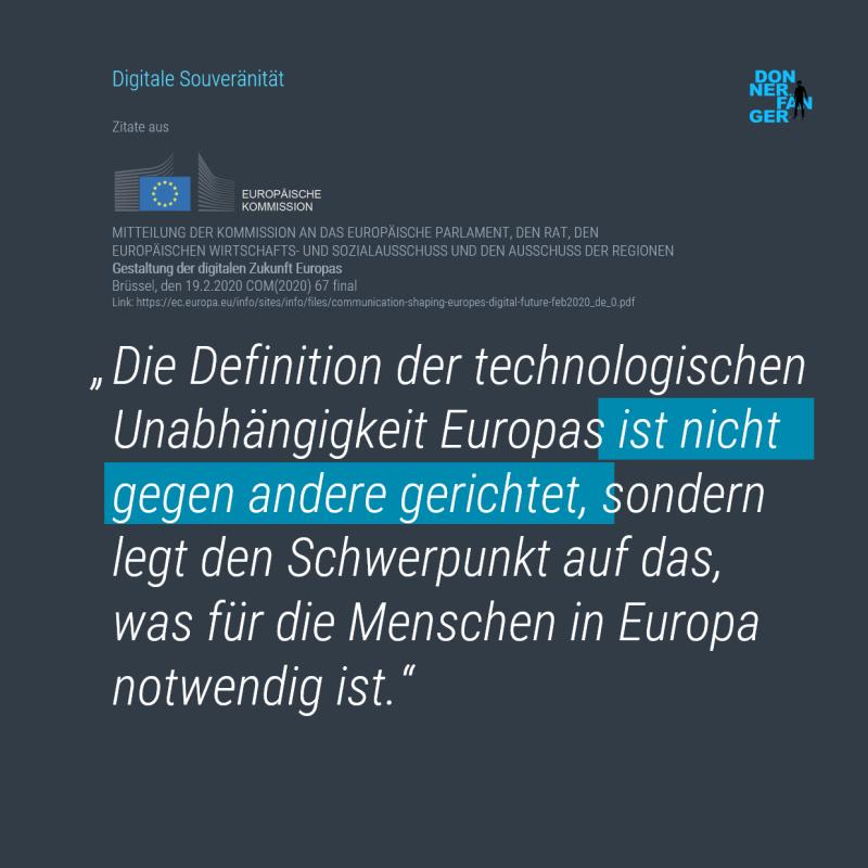 „Die Definition der technologischen Unabhängigkeit Europas ist nicht gegen andere gerichtet, sondern legt den Schwerpunkt auf das, was für die Menschen in Europa notwendig ist.“ 