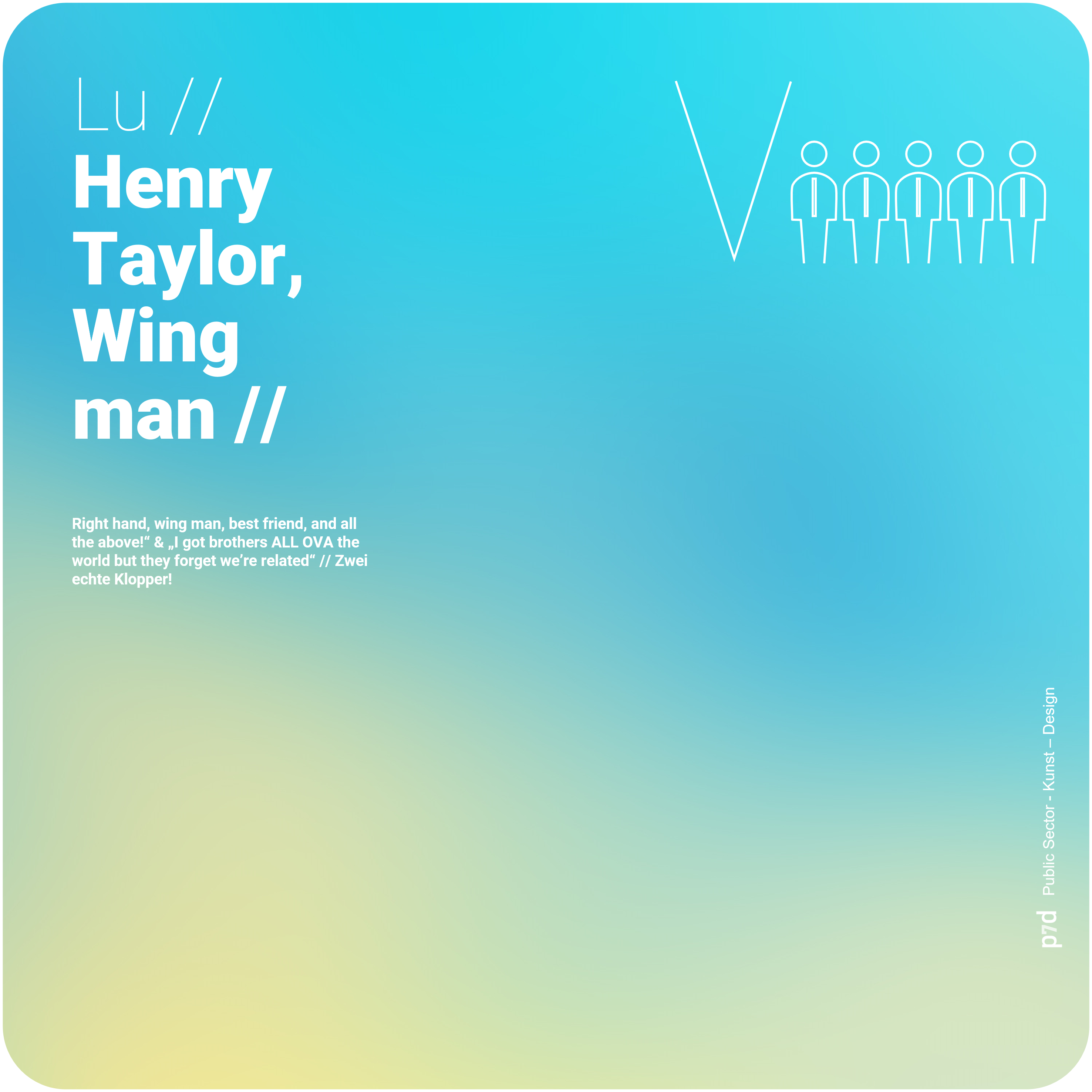 Lu // Henry Taylor: „Right hand, wing man, best friend, and all the above!“ &  „I got brothers ALL OVA the world but they forget we’re related“ / Zwei echte Klopper!