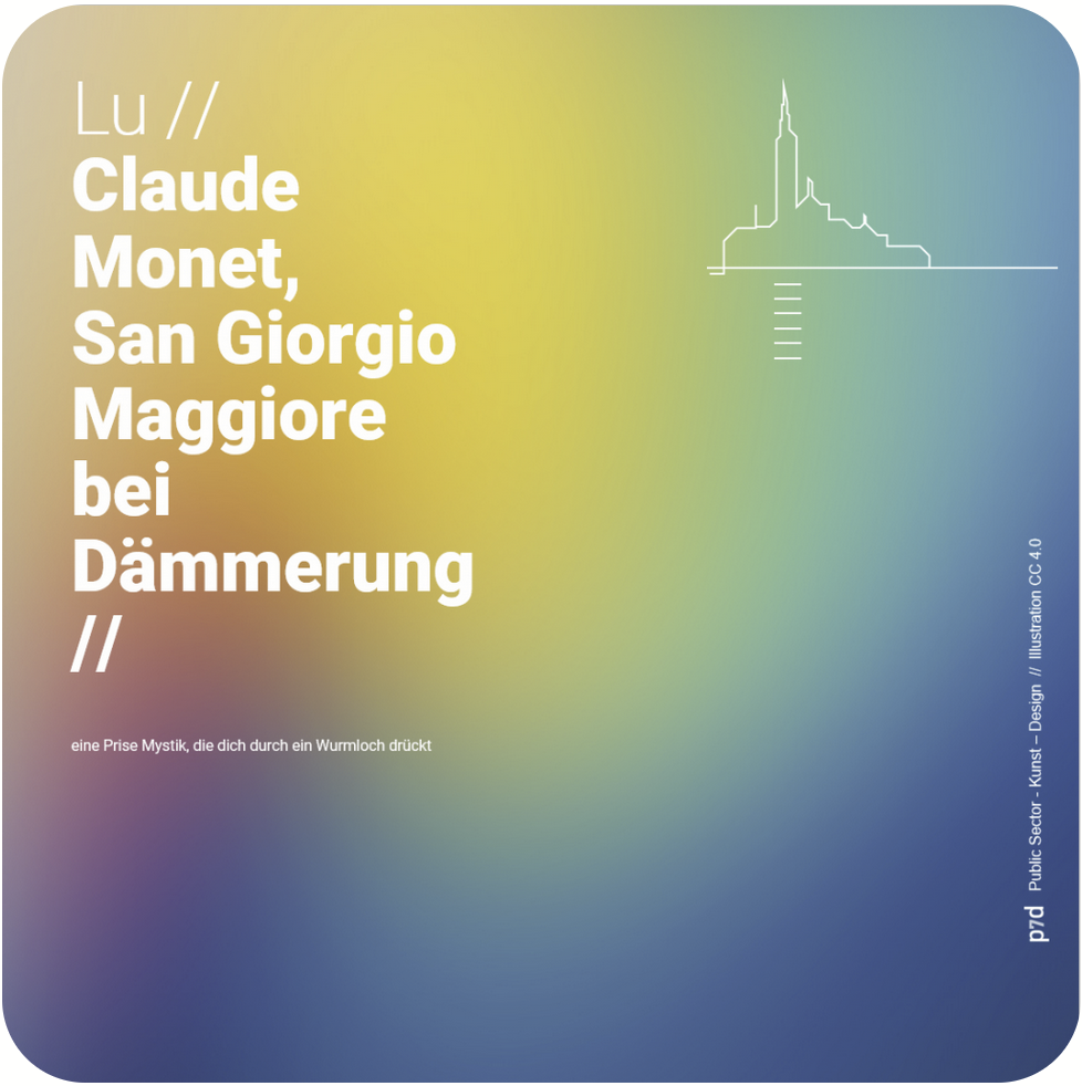 Lu// Claude Monet „San Giorgio Maggiore bei Dämmerung“// eine Prise Mystik, die dich durch ein Wurmloch drückt