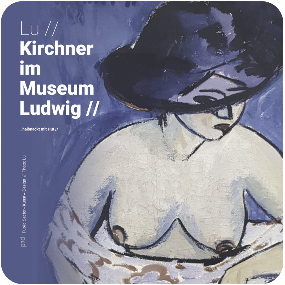 Lu // …halbnackt mit Hut // Kirchner // Museum Ludwig